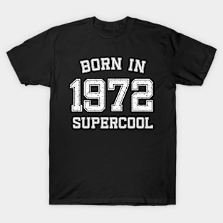 Supercool born in 1972 T-Shirt